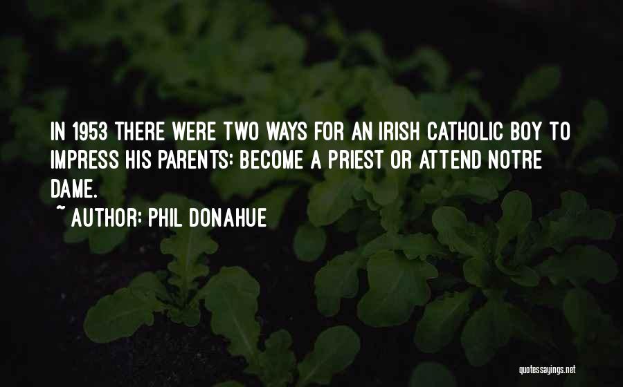 Catholic Priest Quotes By Phil Donahue