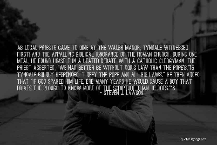 Catholic Priests Quotes By Steven J. Lawson