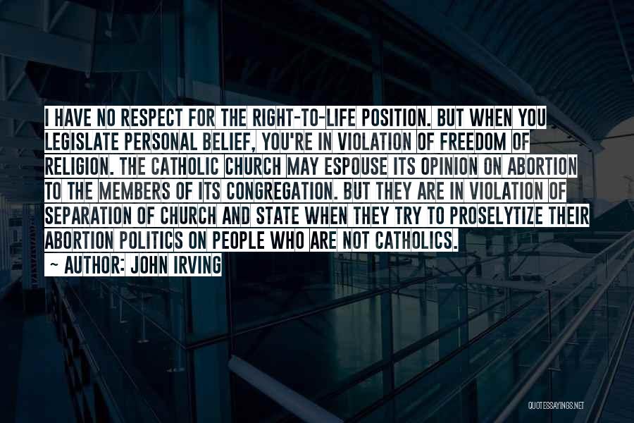 Catholic Right To Life Quotes By John Irving