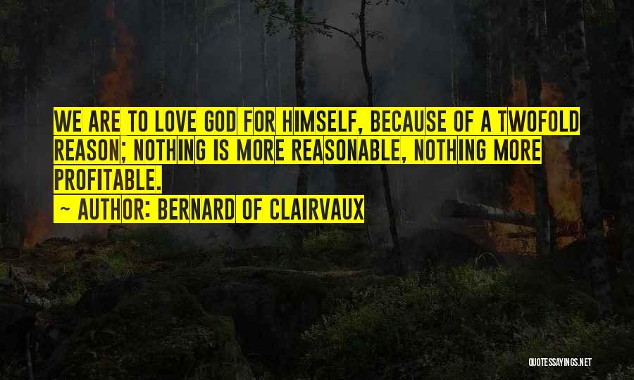 Catholic Saint Bernard Quotes By Bernard Of Clairvaux