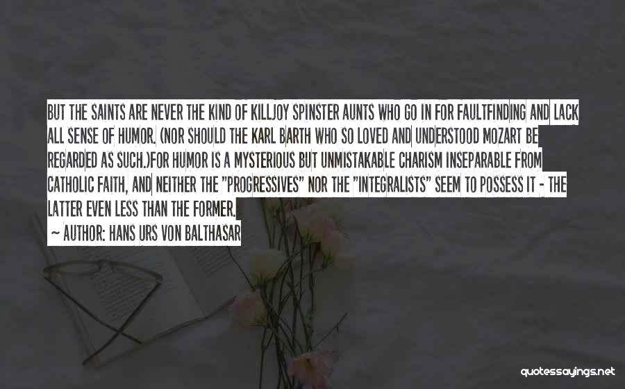 Catholic Saints Quotes By Hans Urs Von Balthasar