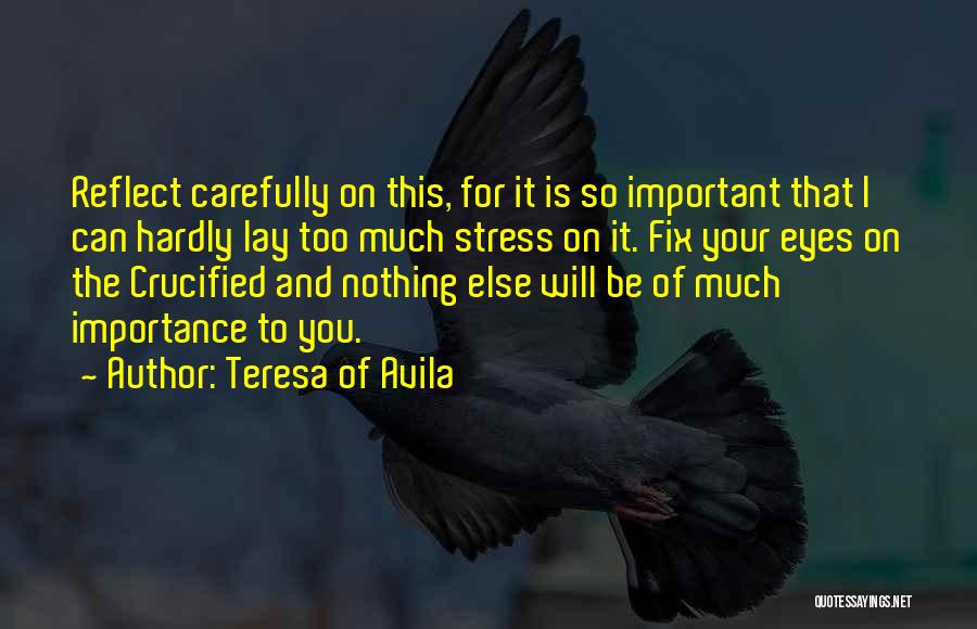 Catholic Saints Quotes By Teresa Of Avila