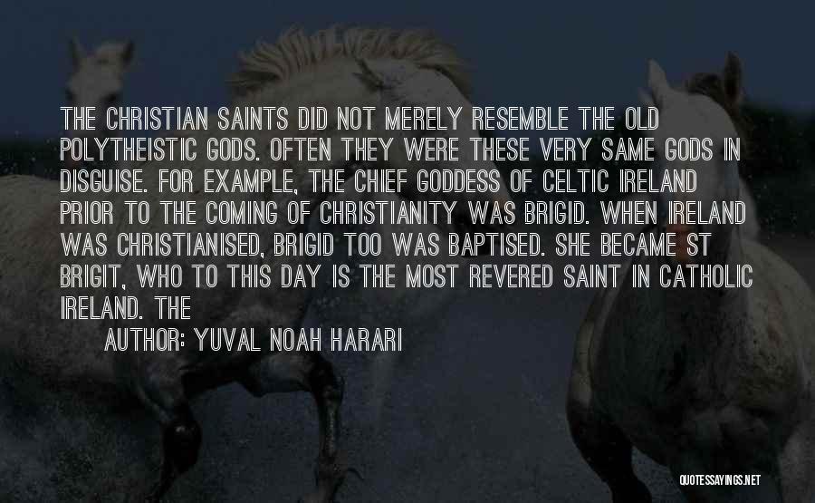 Catholic Saints Quotes By Yuval Noah Harari