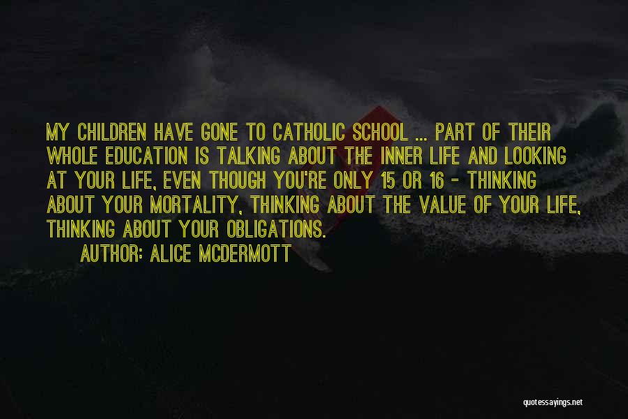 Catholic School Education Quotes By Alice McDermott