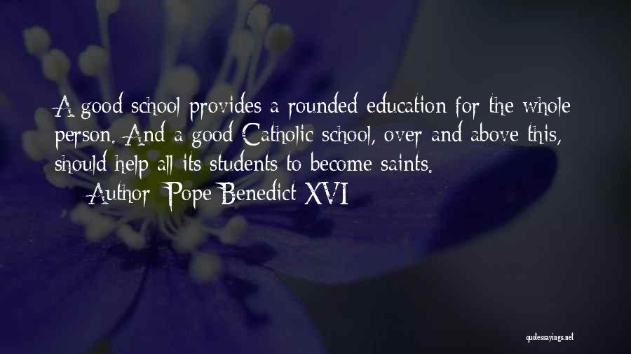 Catholic School Education Quotes By Pope Benedict XVI