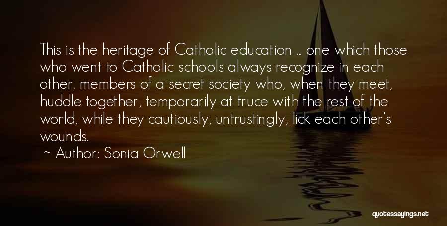 Catholic School Education Quotes By Sonia Orwell