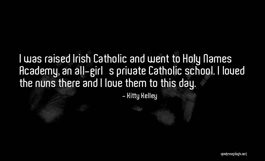 Catholic School Girl Quotes By Kitty Kelley Catholic School Girl Quotes By Kitty Kelley