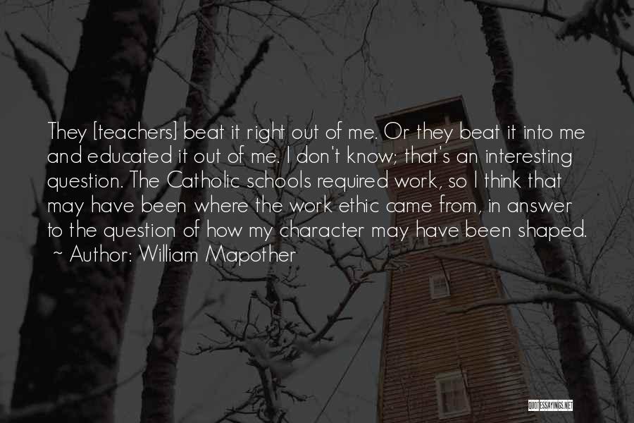 Catholic School Teacher Quotes By William Mapother