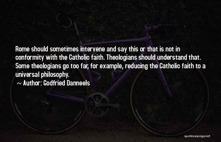 Catholic Theologians Quotes By Godfried Danneels