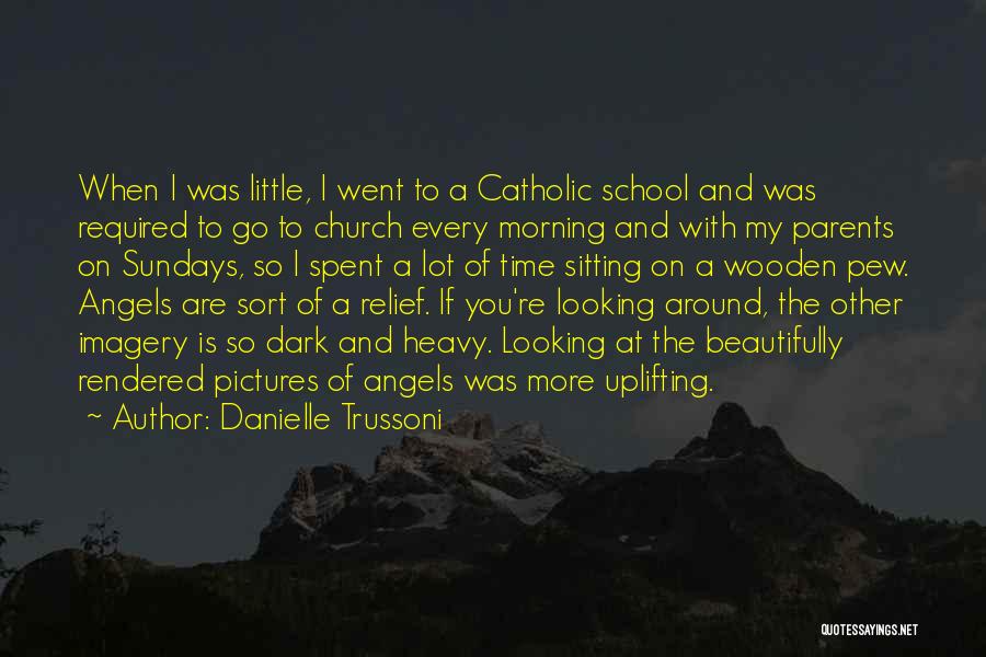 Catholic Uplifting Quotes By Danielle Trussoni