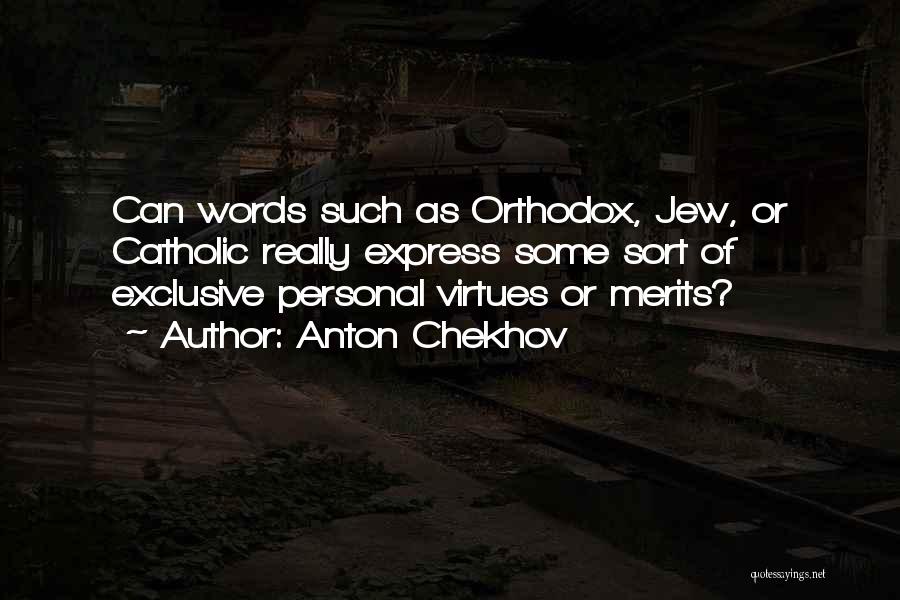 Catholic Virtues Quotes By Anton Chekhov