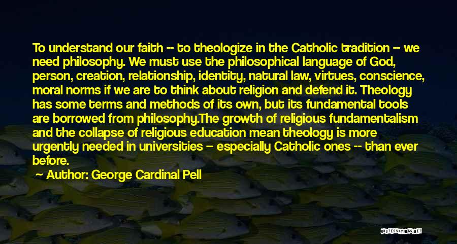 Catholic Virtues Quotes By George Cardinal Pell