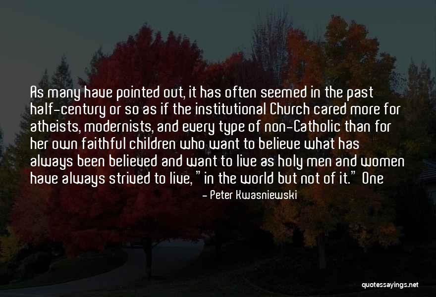 Catholic Women Quotes By Peter Kwasniewski Catholic Women Quotes By Peter Kwasniewski