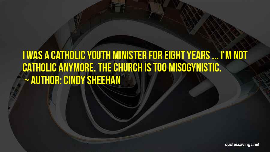 Catholic Youth Quotes By Cindy Sheehan