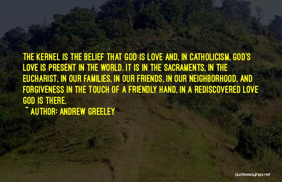 Catholicism Forgiveness Quotes By Andrew Greeley