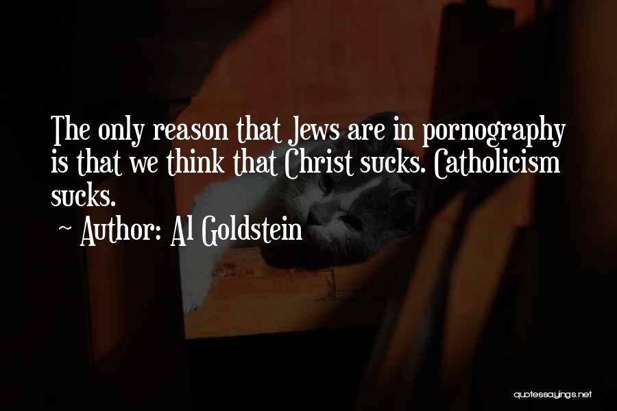 Catholicism Quotes By Al Goldstein
