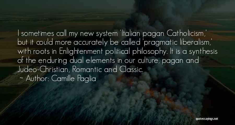 Catholicism Quotes By Camille Paglia