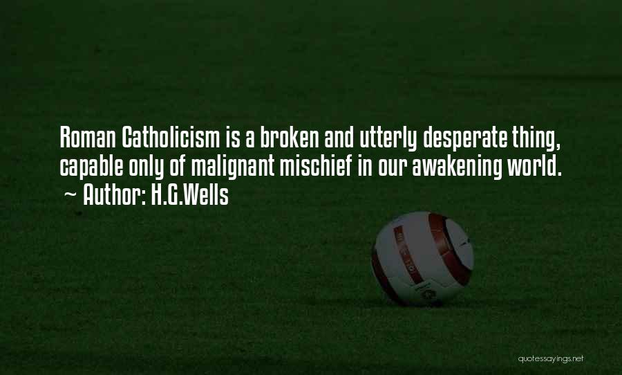 Catholicism Quotes By H.G.Wells