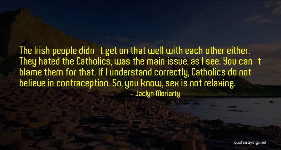 Catholicism Quotes By Jaclyn Moriarty