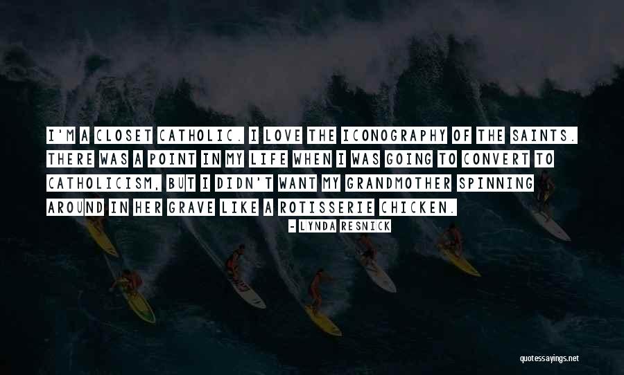 Catholicism Quotes By Lynda Resnick Catholicism Quotes By Lynda Resnick