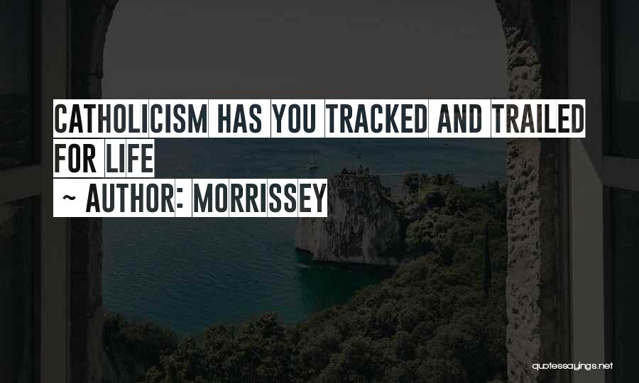 Catholicism Quotes By Morrissey