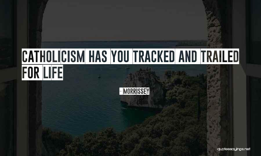 Catholicism Quotes By Morrissey Catholicism Quotes By Morrissey