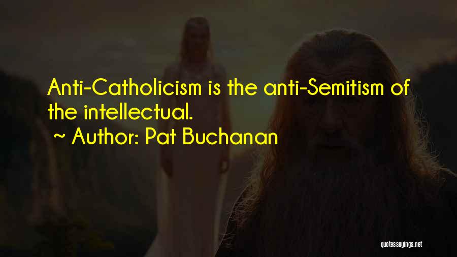 Catholicism Quotes By Pat Buchanan