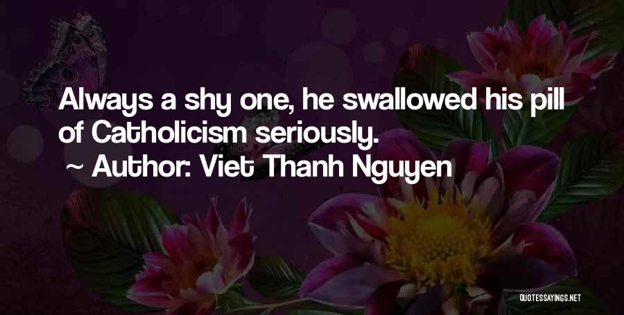 Catholicism Quotes By Viet Thanh Nguyen