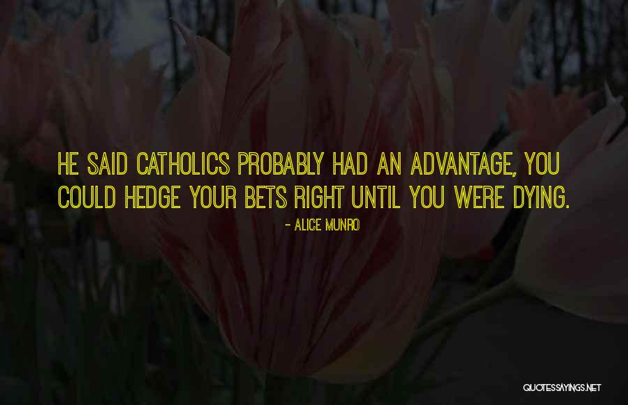 Catholics Quotes By Alice Munro Catholics Quotes By Alice Munro