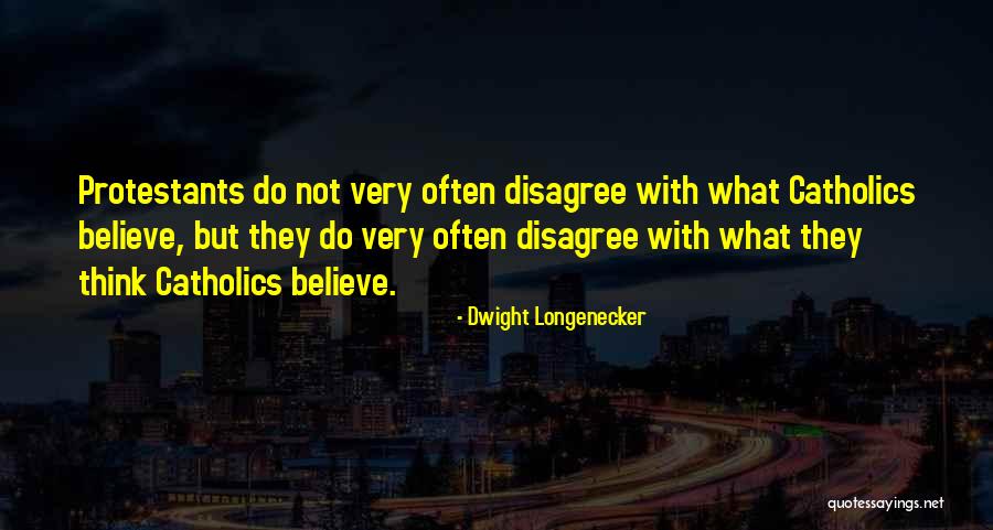 Catholics Quotes By Dwight Longenecker Catholics Quotes By Dwight Longenecker