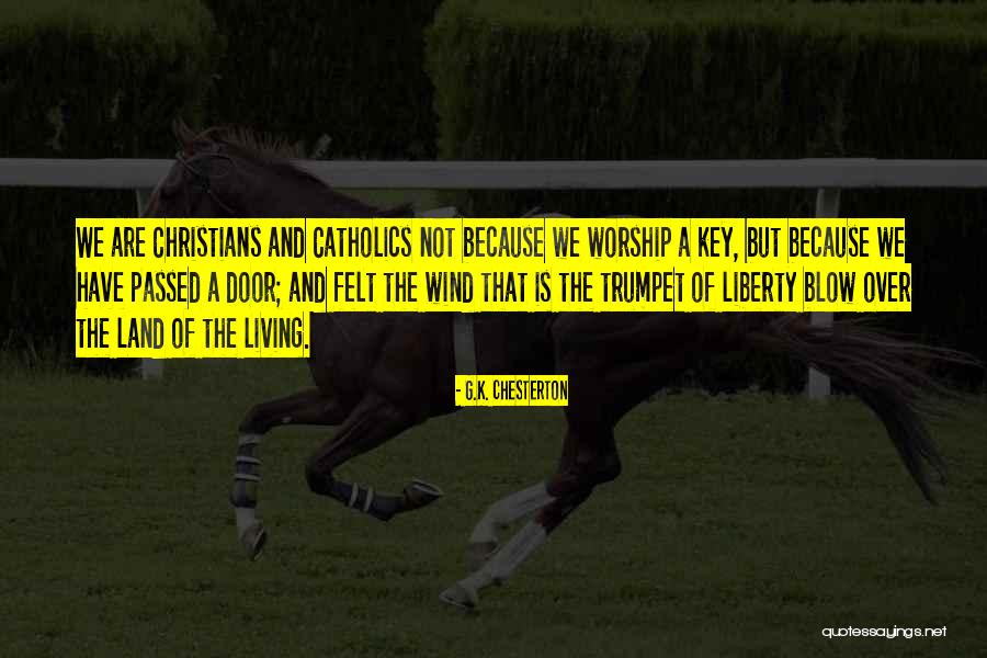 Catholics Quotes By G.K. Chesterton Catholics Quotes By G.K. Chesterton