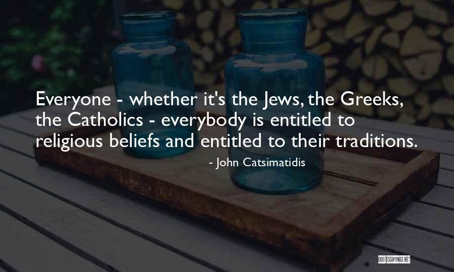 Catholics Quotes By John Catsimatidis Catholics Quotes By John Catsimatidis