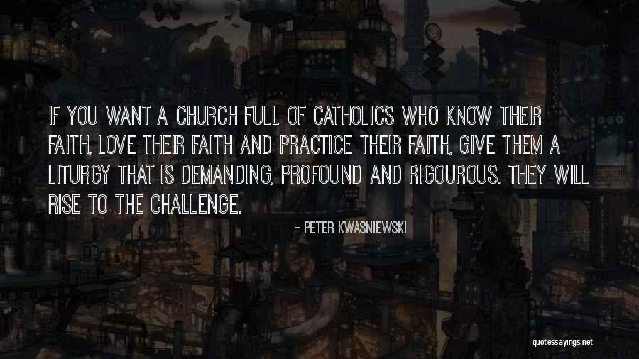 Catholics Quotes By Peter Kwasniewski Catholics Quotes By Peter Kwasniewski