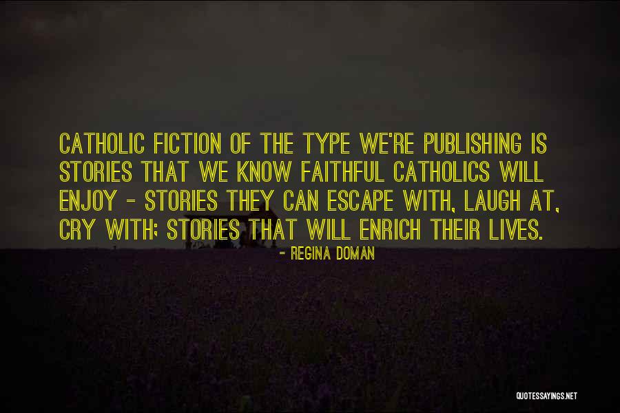 Catholics Quotes By Regina Doman Catholics Quotes By Regina Doman