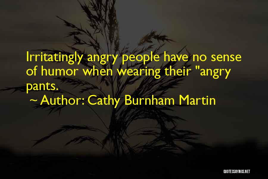 Cathy Burnham Martin Quotes 915008