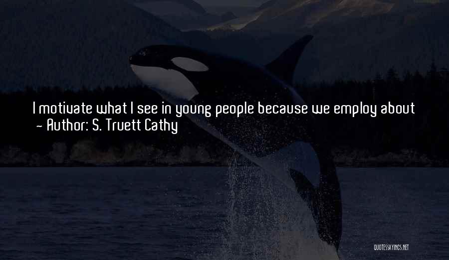 Cathy Quotes By S. Truett Cathy