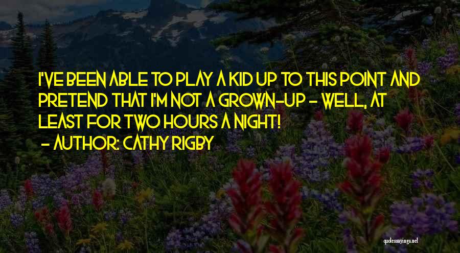 Cathy Rigby Quotes 1154403