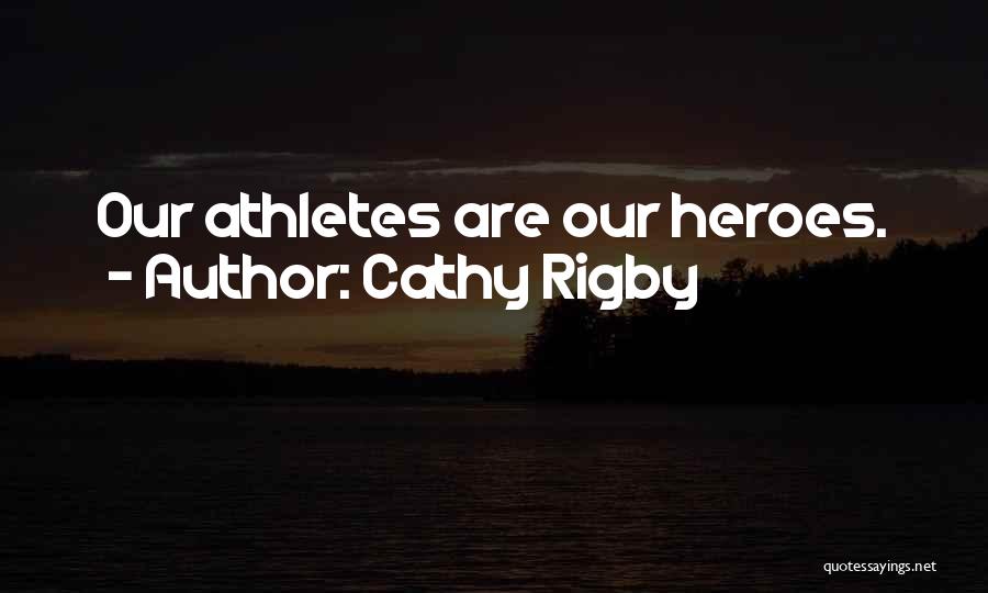 Cathy Rigby Quotes 1917724