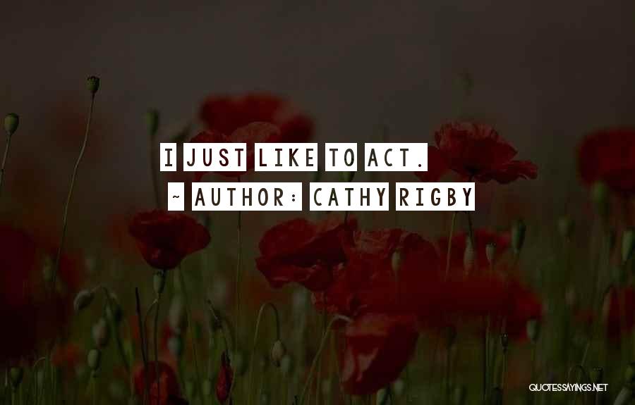 Cathy Rigby Quotes 439804