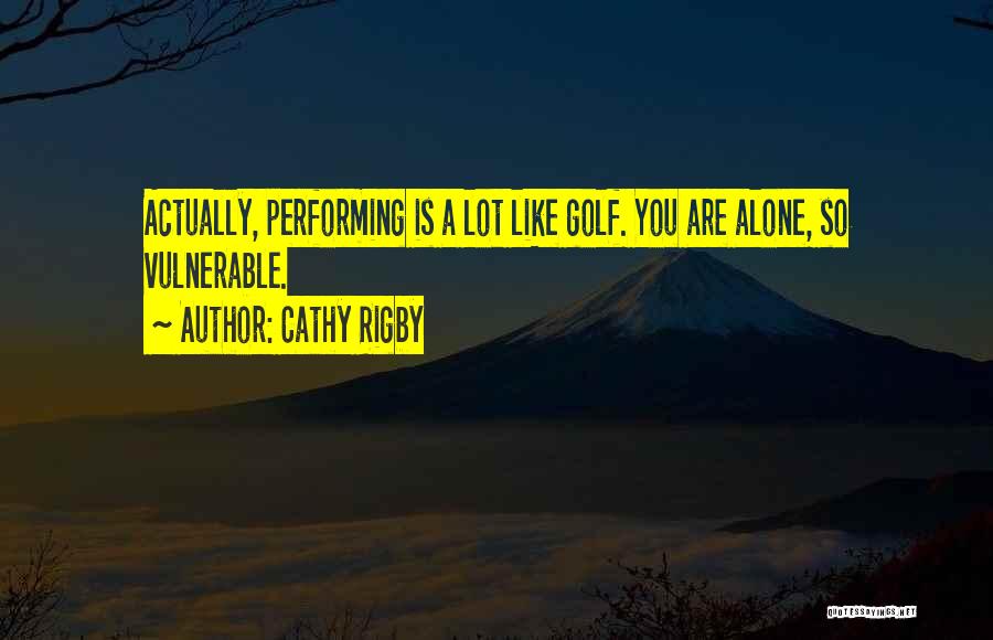 Cathy Rigby Quotes 524837