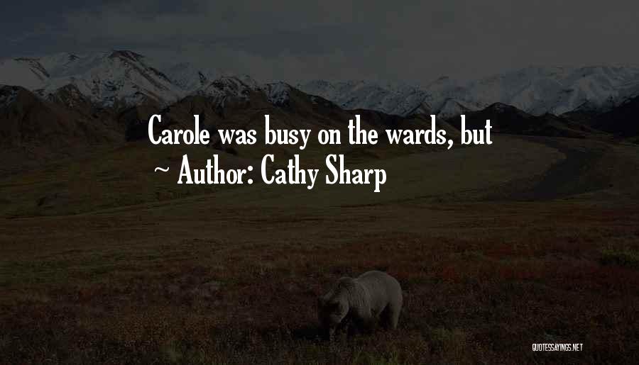 Cathy Sharp Quotes 722292