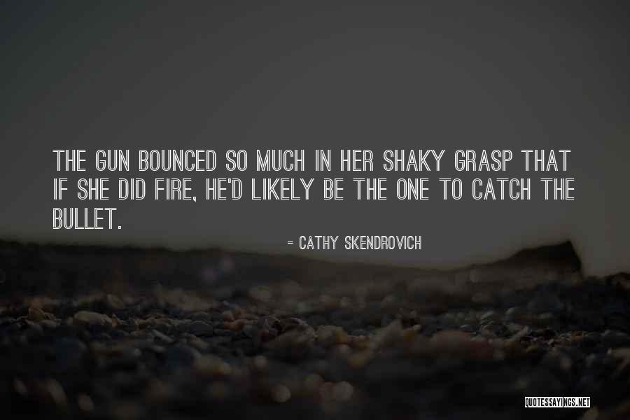 Cathy Skendrovich Quotes 228025