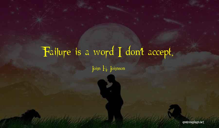 Catmulls Quotes By John H. Johnson Catmulls Quotes By John H. Johnson