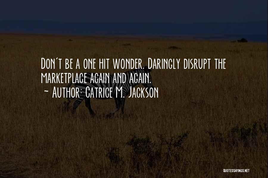 Catrice M. Jackson Quotes 160416