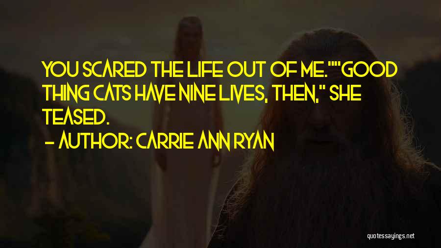 Cats 9 Lives Quotes By Carrie Ann Ryan