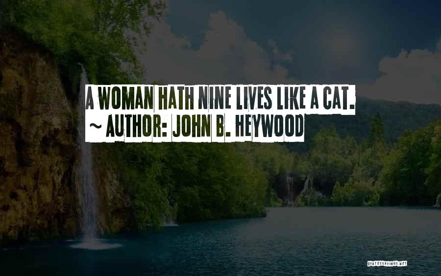 Cats 9 Lives Quotes By John B. Heywood