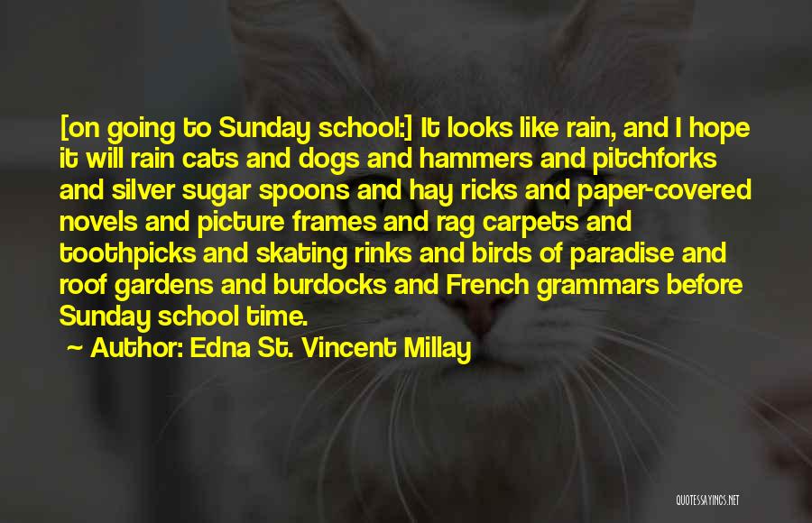 Cats And Birds Quotes By Edna St. Vincent Millay