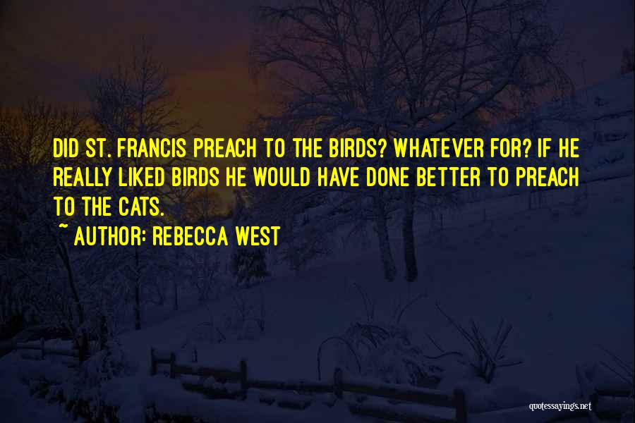 Cats And Birds Quotes By Rebecca West