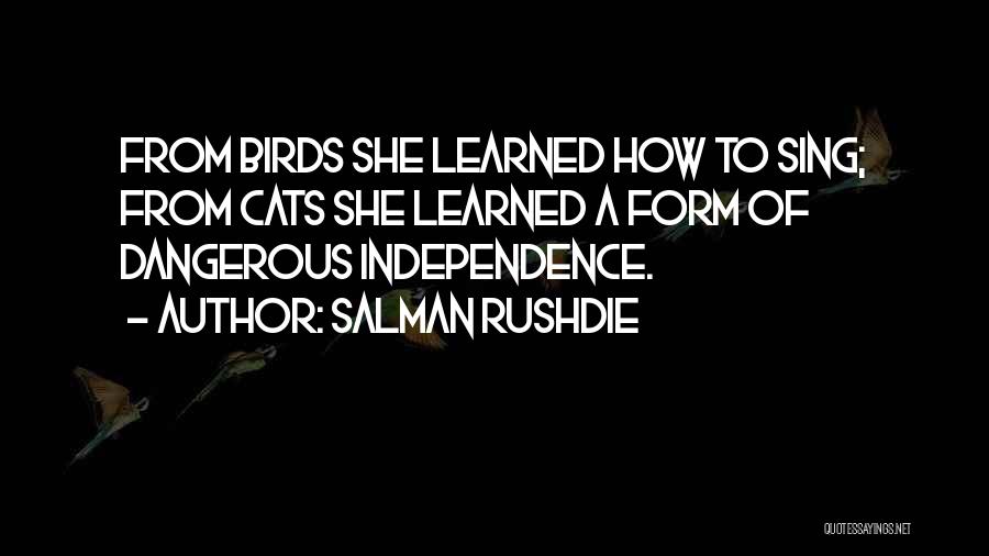 Cats And Birds Quotes By Salman Rushdie