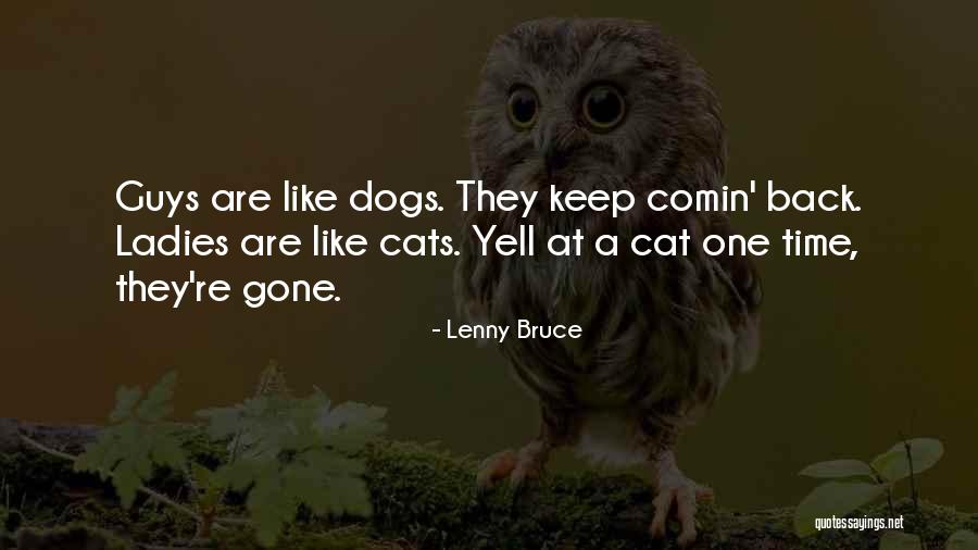 Cats And Dogs Funny Quotes By Lenny Bruce